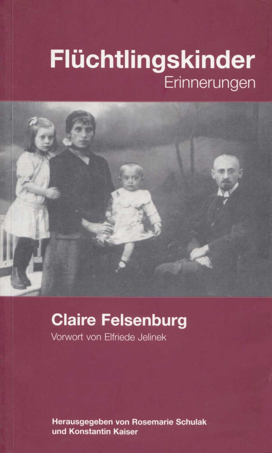 Claire Felsenburg Flüchtlingskinder | Erinnerungen |Verlag der Theodor Kramer Gesellschaft, Wien 2002